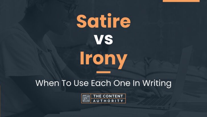Satire vs Irony: When To Use Each One In Writing