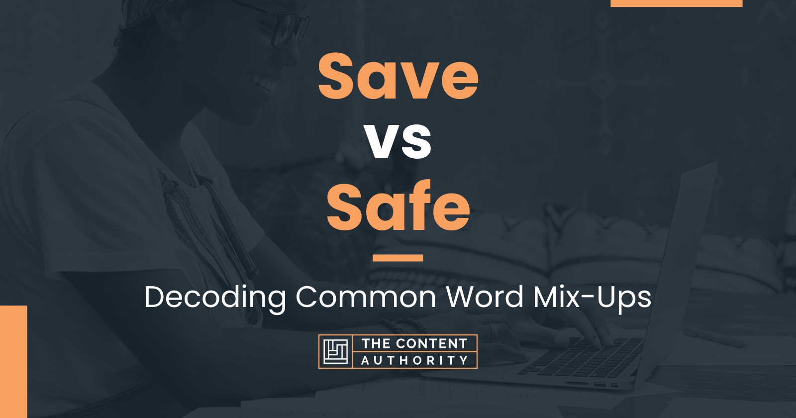 Safe vs Save: What's the Difference?