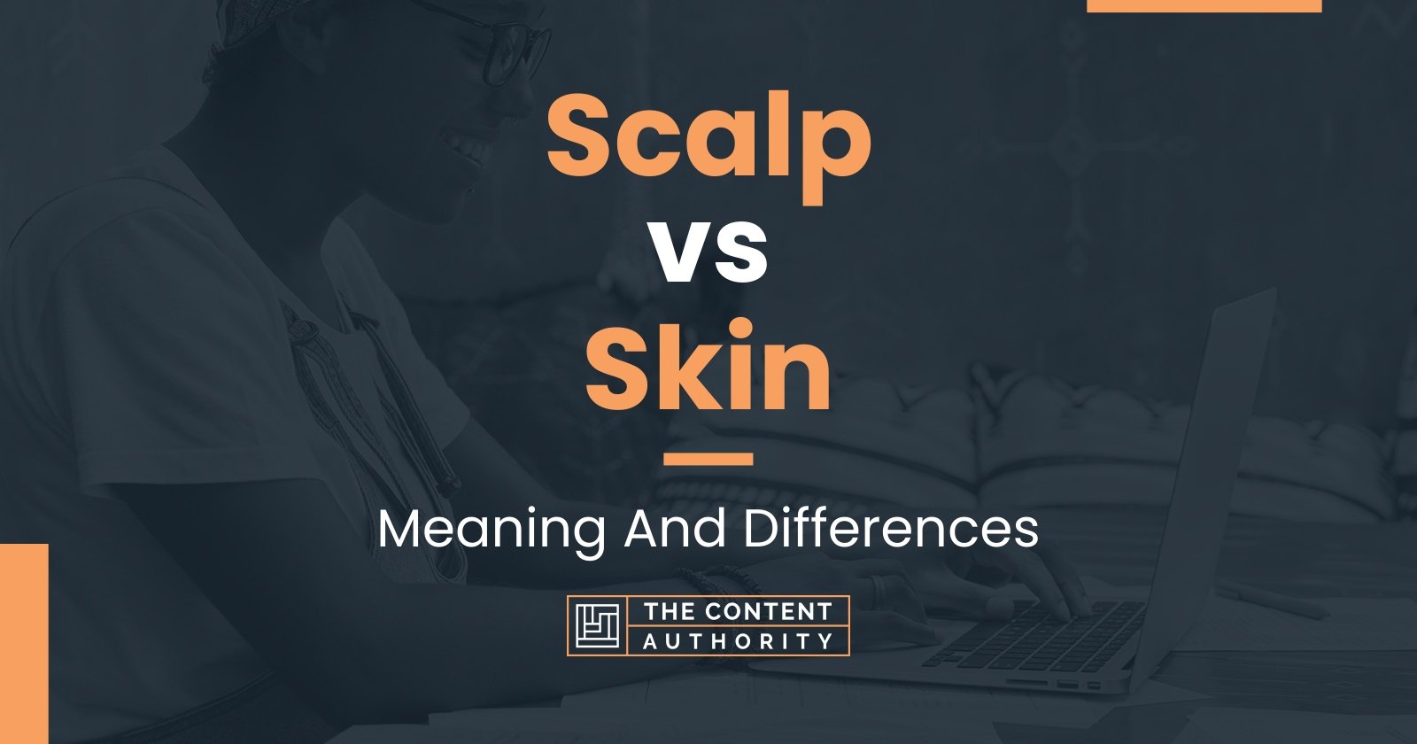 scalp-vs-skin-meaning-and-differences