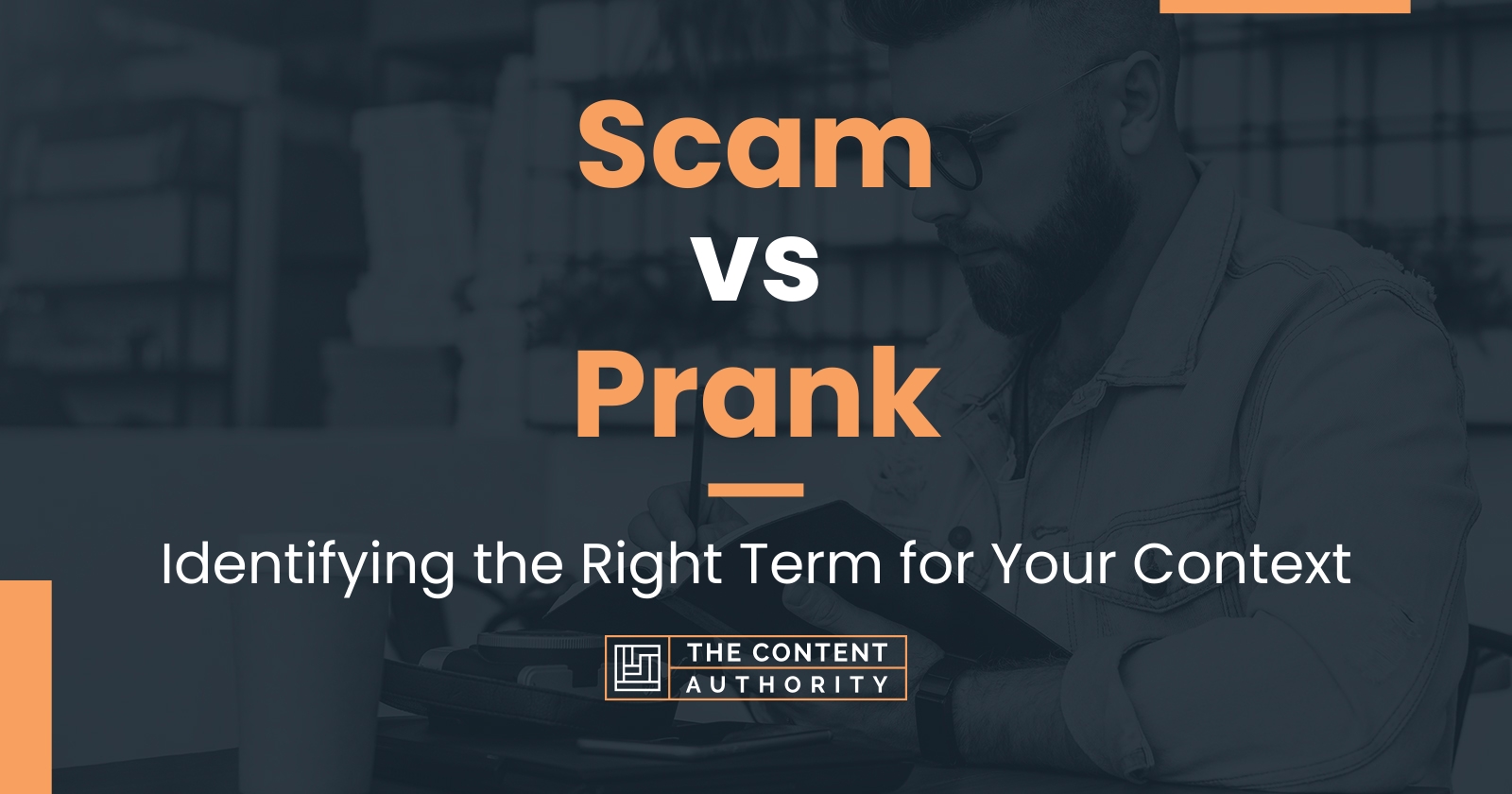 Scam vs Prank: Identifying the Right Term for Your Context