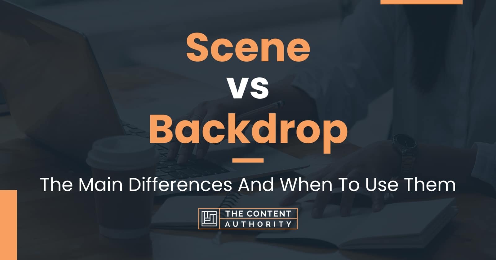 Scene vs Backdrop The Main Differences And When To Use Them
