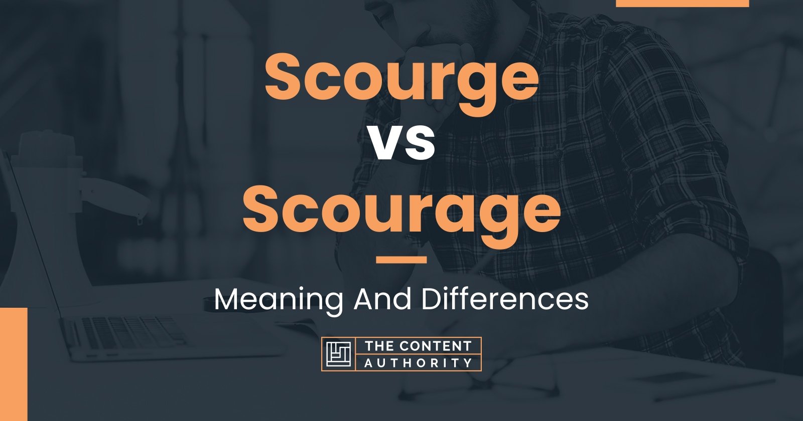 Scourge vs Scourage: Meaning And Differences