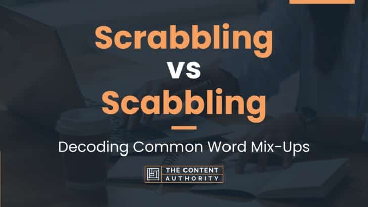 scrabbling-vs-scabbling-decoding-common-word-mix-ups