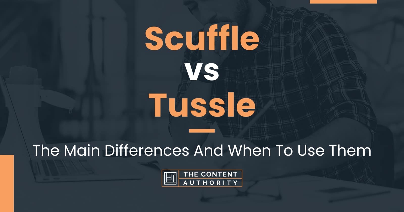 Scuffle vs Tussle: The Main Differences And When To Use Them