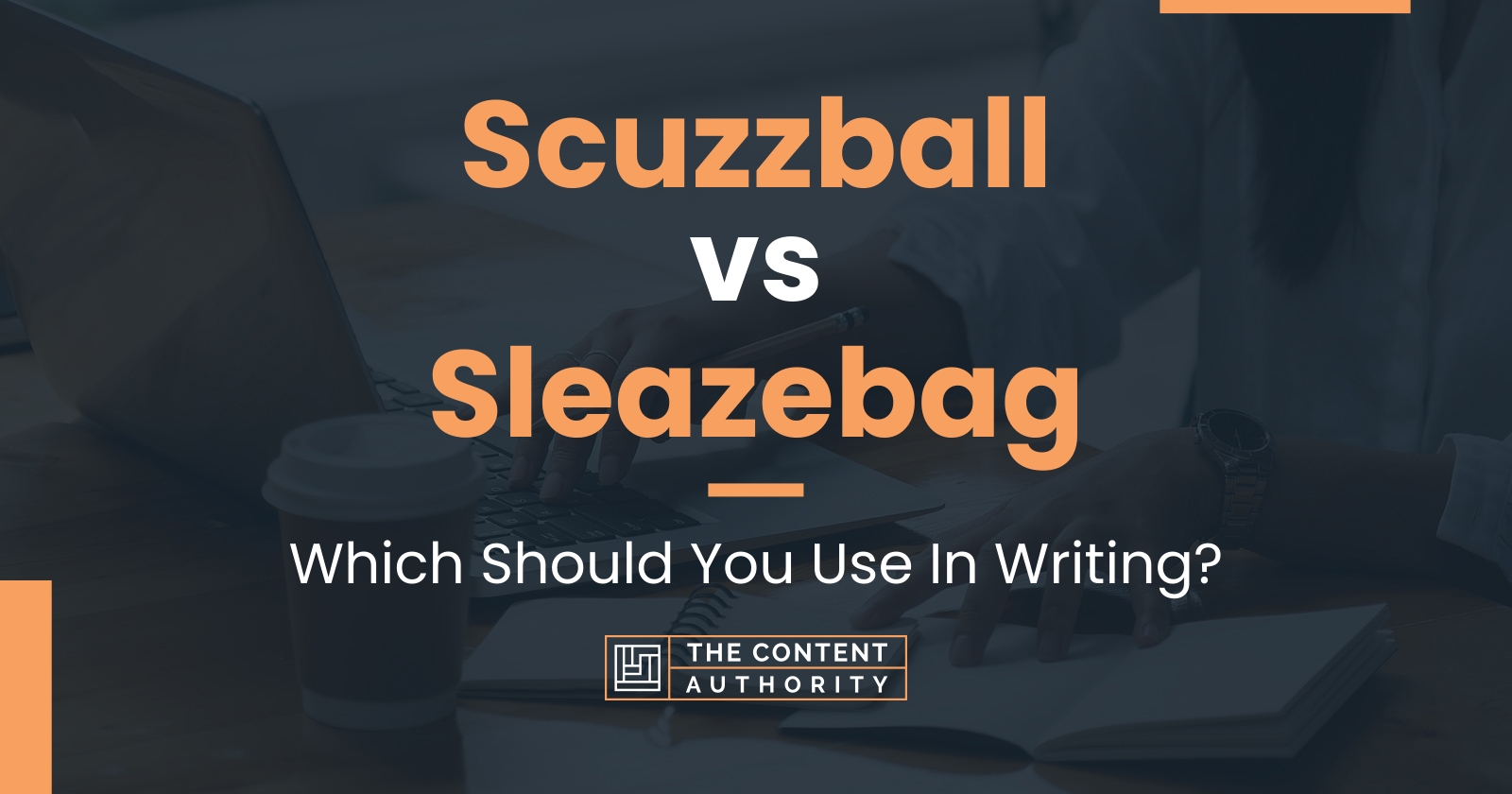 Scuzzball vs Sleazebag: Which Should You Use In Writing?