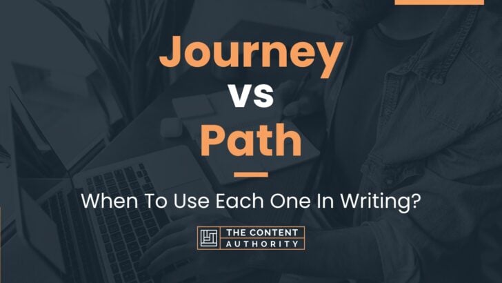 Journey vs Path: When To Use Each One In Writing?