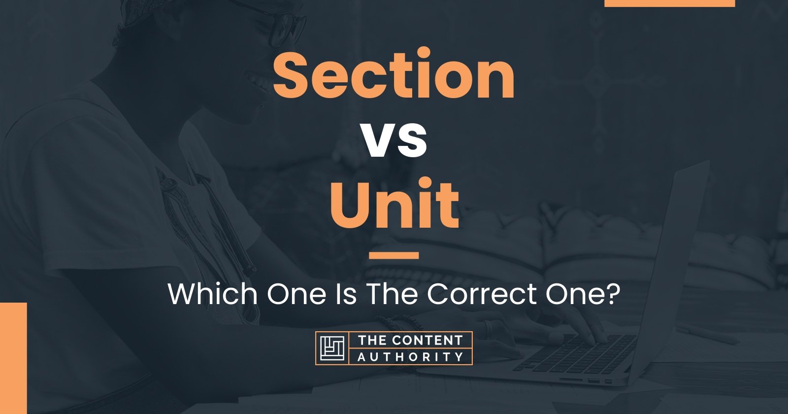 Section vs Unit: Which One Is The Correct One?