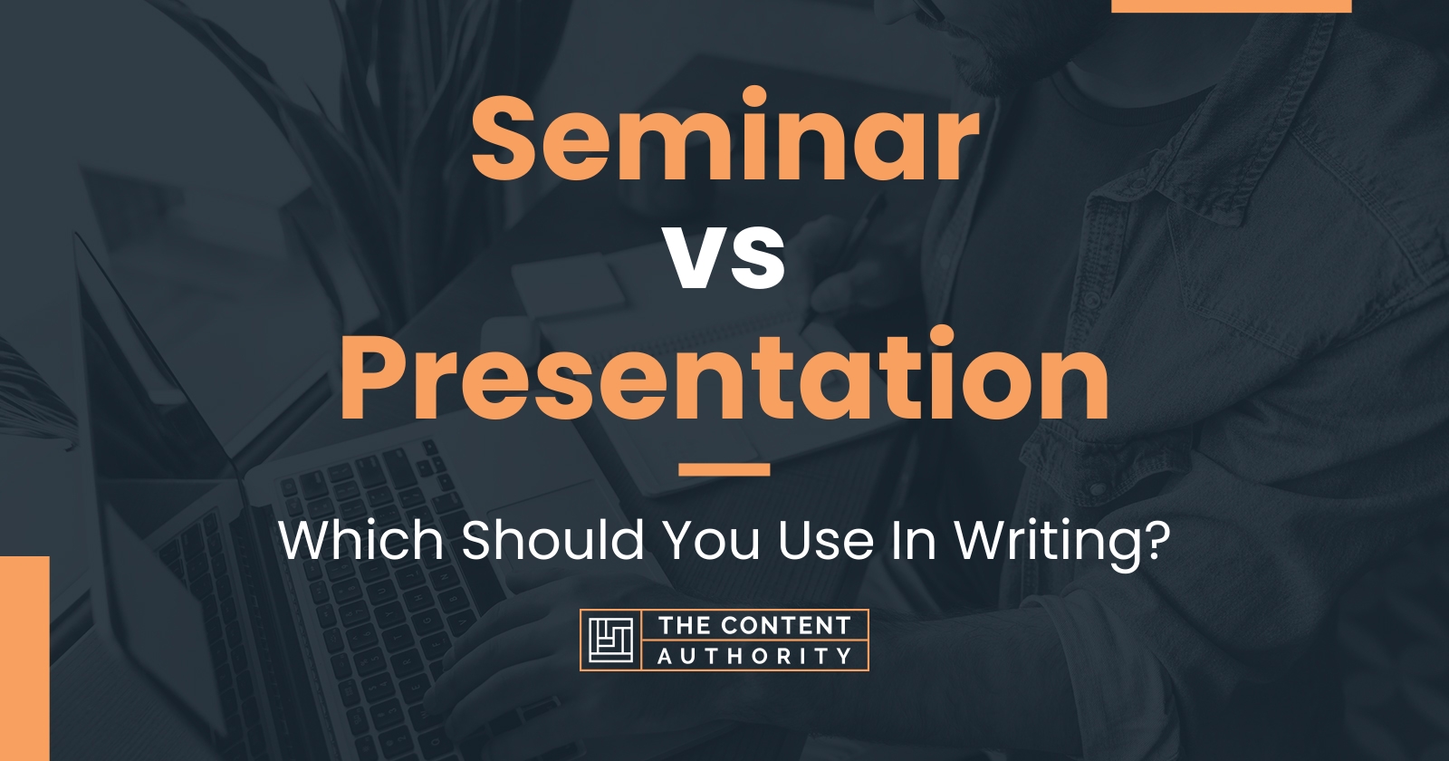 Seminar vs Presentation: Which Should You Use In Writing?