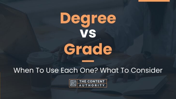 degree-vs-grade-when-to-use-each-one-what-to-consider