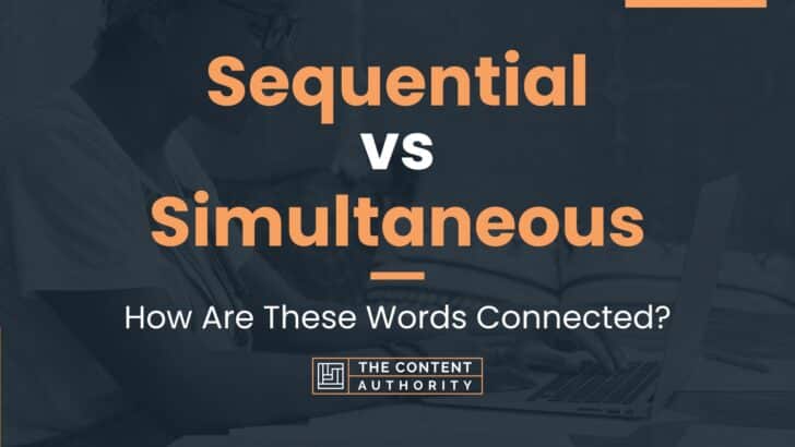 sequential-vs-simultaneous-how-are-these-words-connected