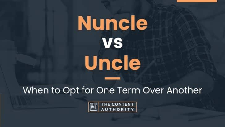 Nuncle vs Uncle: When to Opt for One Term Over Another