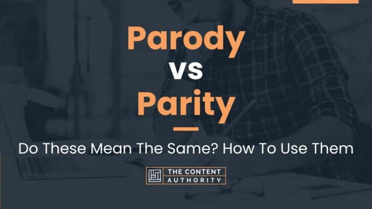 Parody vs Parity: Do These Mean The Same? How To Use Them