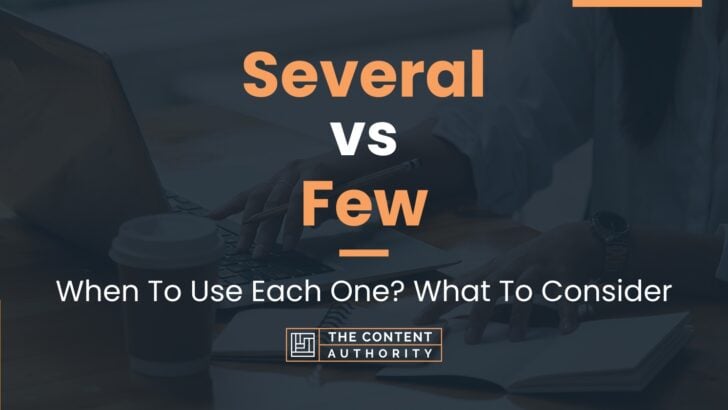 Several vs Few: When To Use Each One? What To Consider