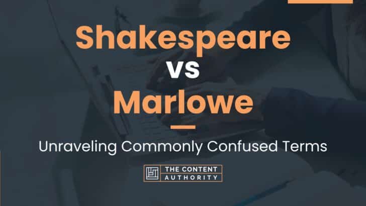 Shakespeare vs Marlowe: Unraveling Commonly Confused Terms