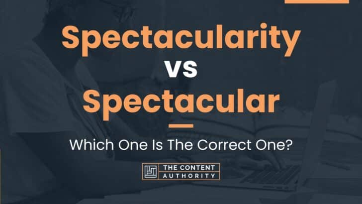 spectacularity-vs-spectacular-which-one-is-the-correct-one