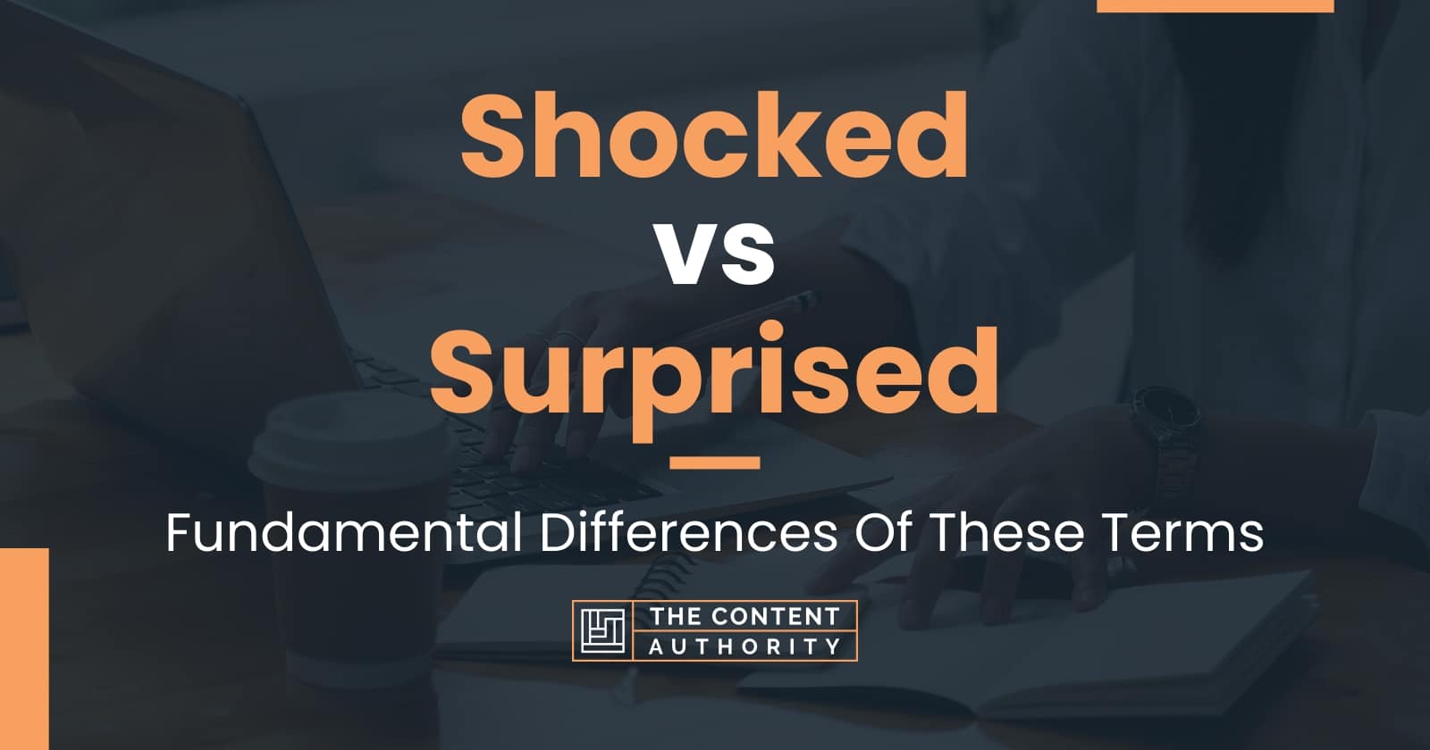 Shocked vs Surprised: Fundamental Differences Of These Terms