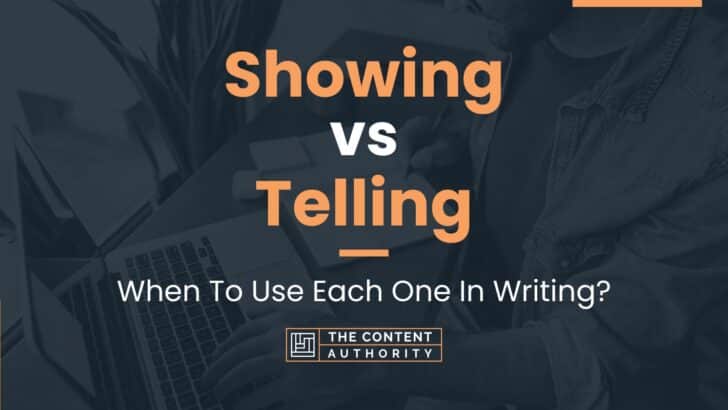 Showing vs Telling: When To Use Each One In Writing?