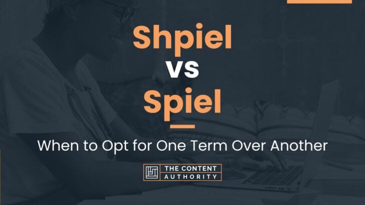 Shpiel vs Spiel: When to Opt for One Term Over Another