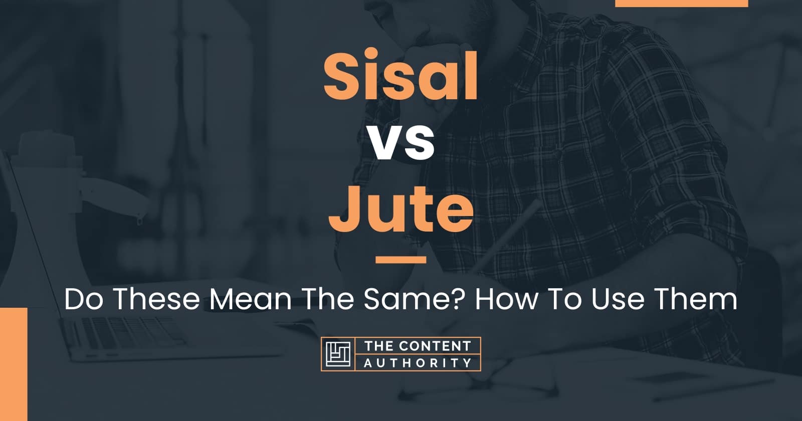 Sisal vs Jute Do These Mean The Same? How To Use Them