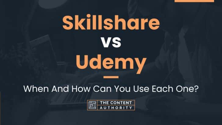 Skillshare vs Udemy: When And How Can You Use Each One?