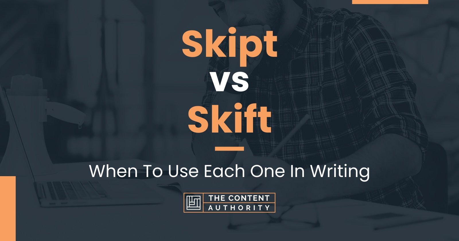 Skipt Vs Skift: When To Use Each One In Writing