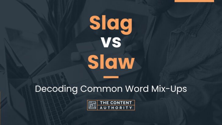 Slag vs Slaw: Decoding Common Word Mix-Ups