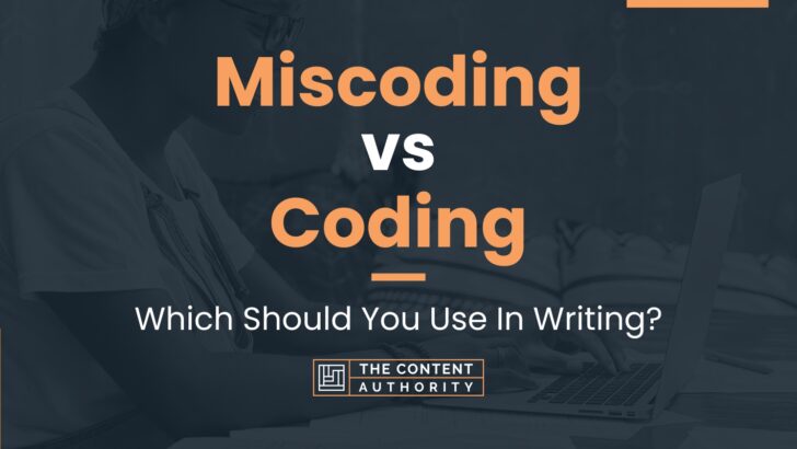 Miscoding vs Coding: Which Should You Use In Writing?