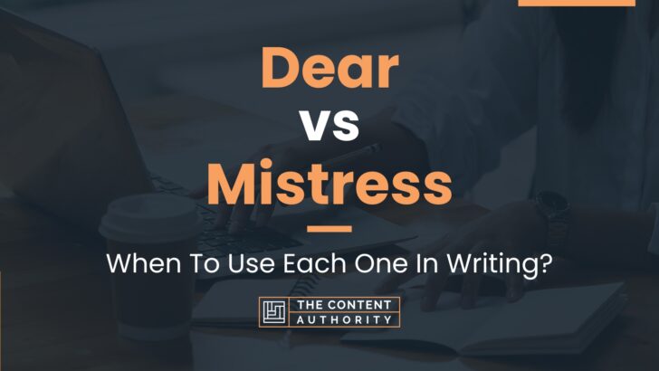 Dear Vs Mistress: When To Use Each One In Writing?