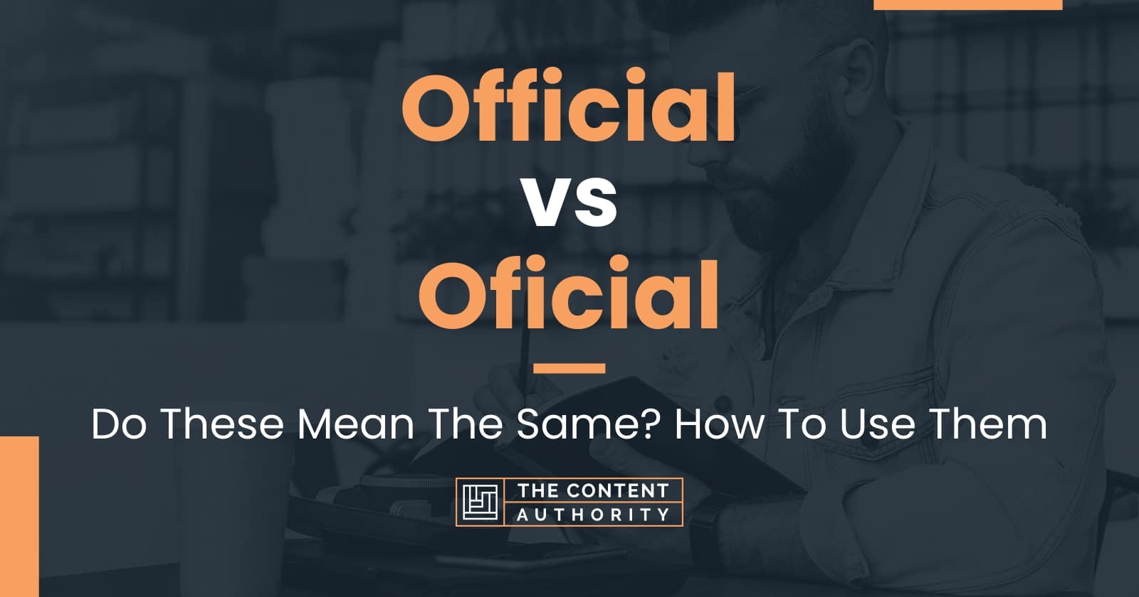 official-vs-oficial-do-these-mean-the-same-how-to-use-them