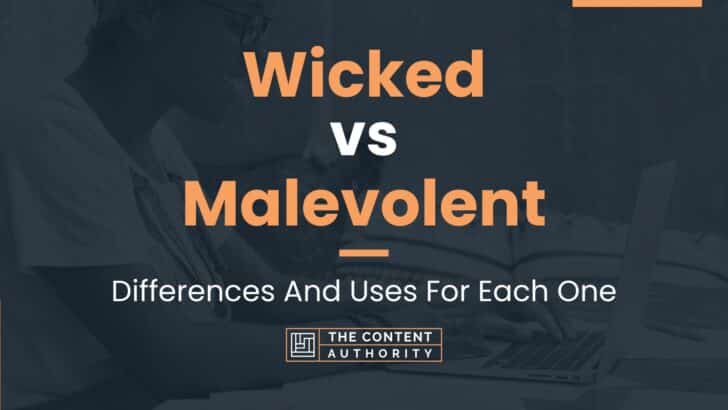 Wicked vs Malevolent: Differences And Uses For Each One