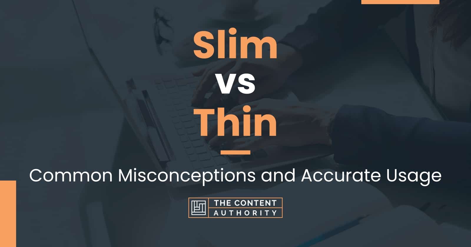 Slim vs Thin: Common Misconceptions and Accurate Usage