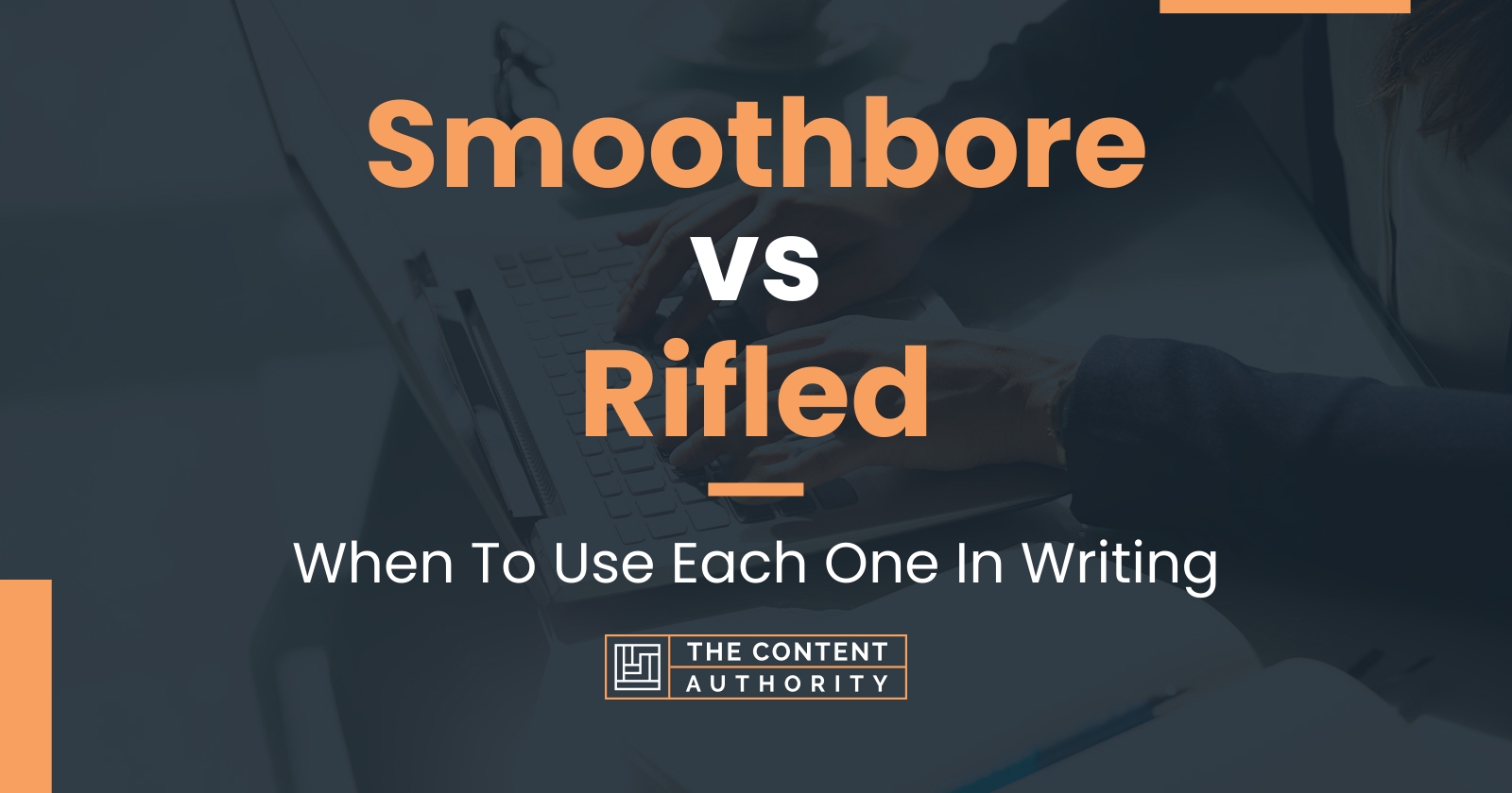 Smoothbore vs Rifled When To Use Each One In Writing