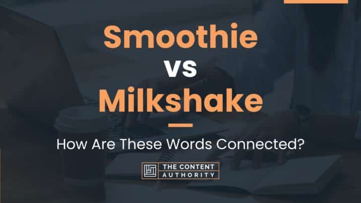 Smoothie vs Milkshake: How Are These Words Connected?