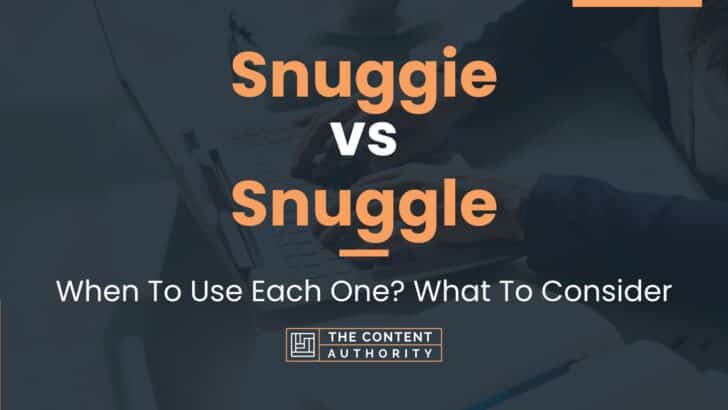 Snuggie vs Snuggle: When To Use Each One? What To Consider