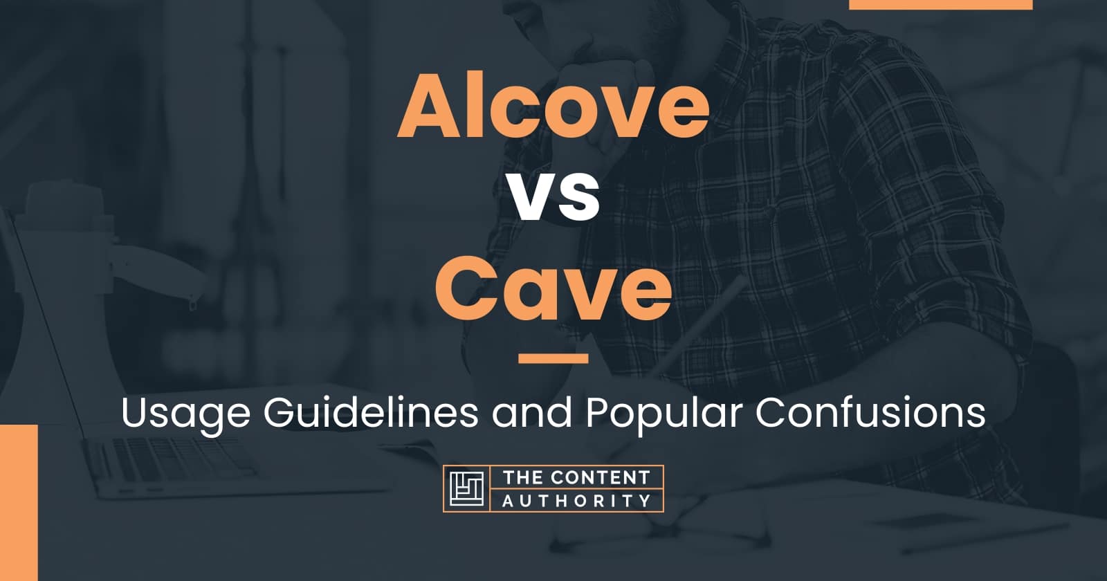 Alcove vs Cave: Usage Guidelines and Popular Confusions