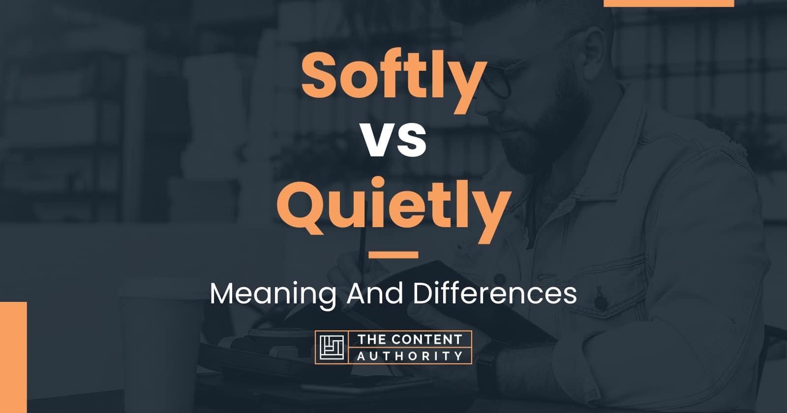 softly-vs-quietly-meaning-and-differences