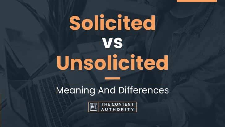 solicited-vs-unsolicited-meaning-and-differences