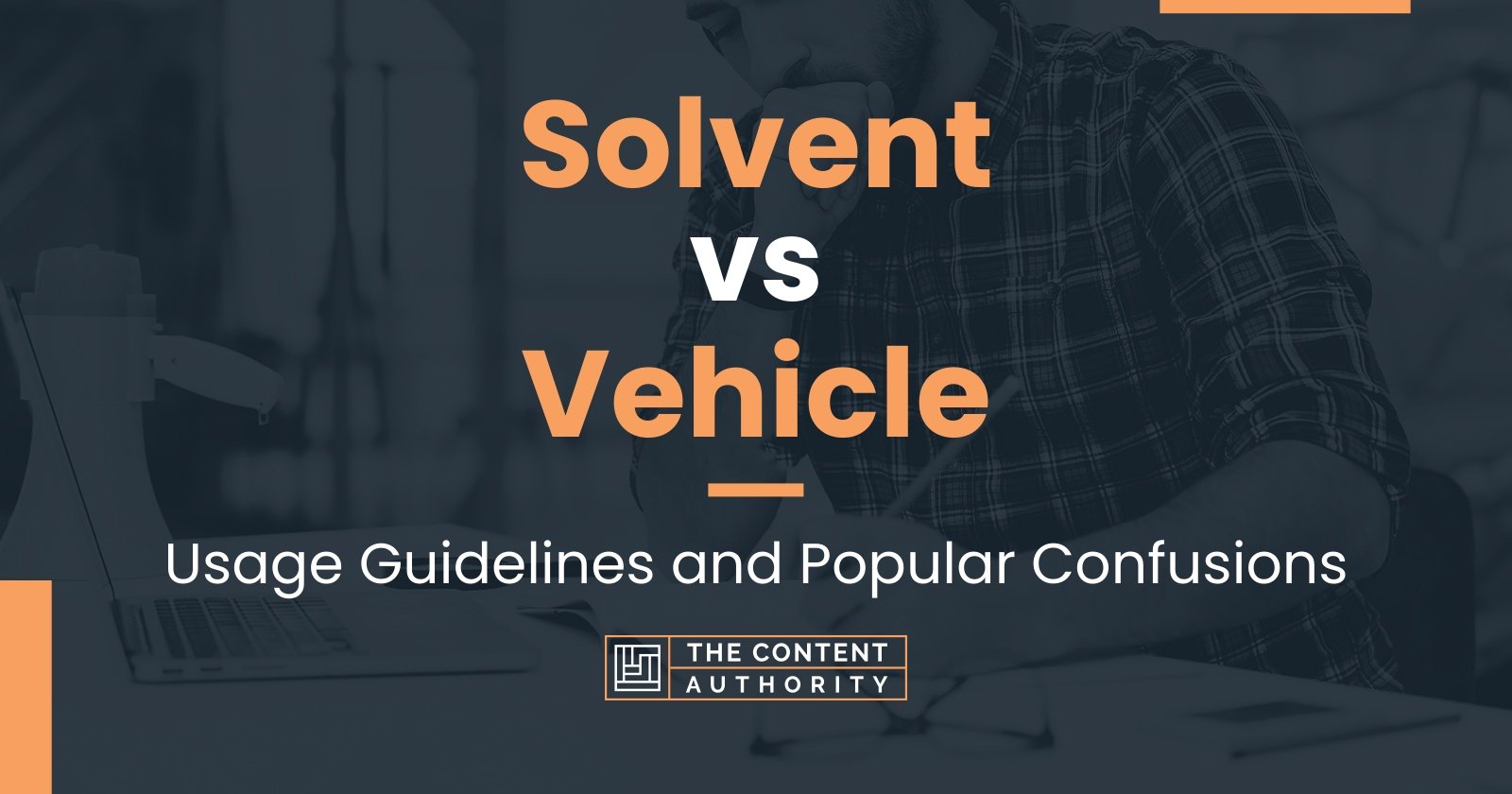 Solvent vs Vehicle Usage Guidelines and Popular Confusions