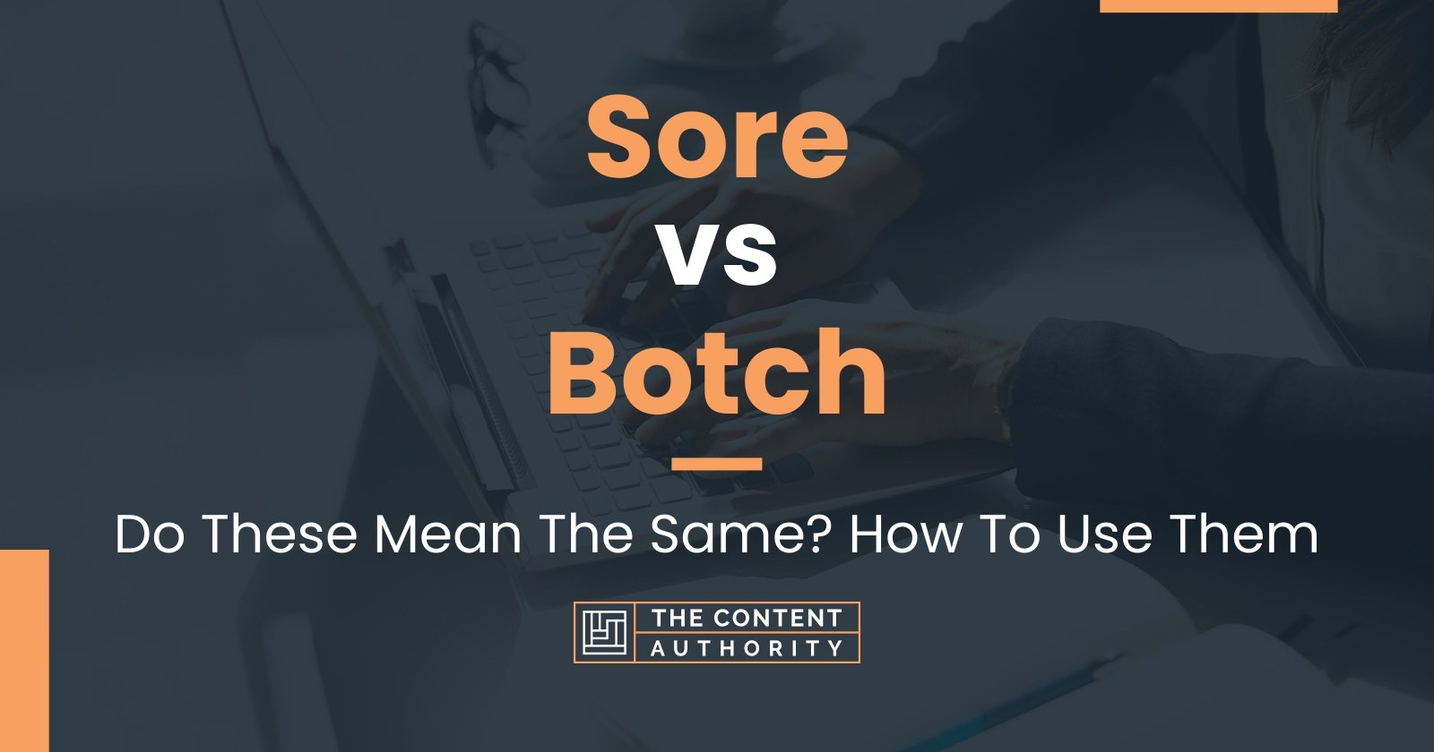 sore-vs-botch-do-these-mean-the-same-how-to-use-them