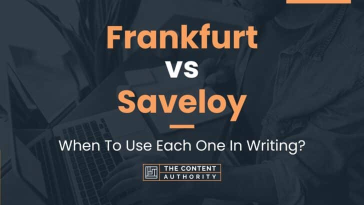 Frankfurt Vs Saveloy When To Use Each One In Writing frankfurt-vs-saveloy-when-to-use-each-one-in-writing