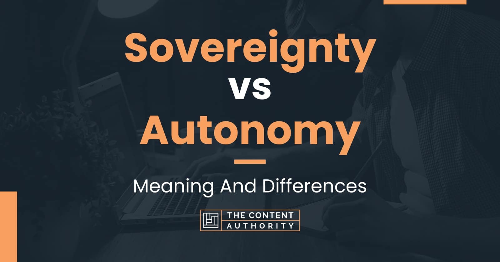 Sovereignty vs Autonomy: Meaning And Differences