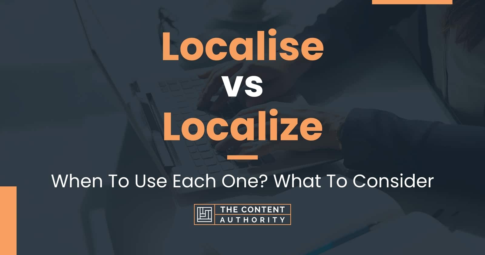 localise-vs-localize-when-to-use-each-one-what-to-consider