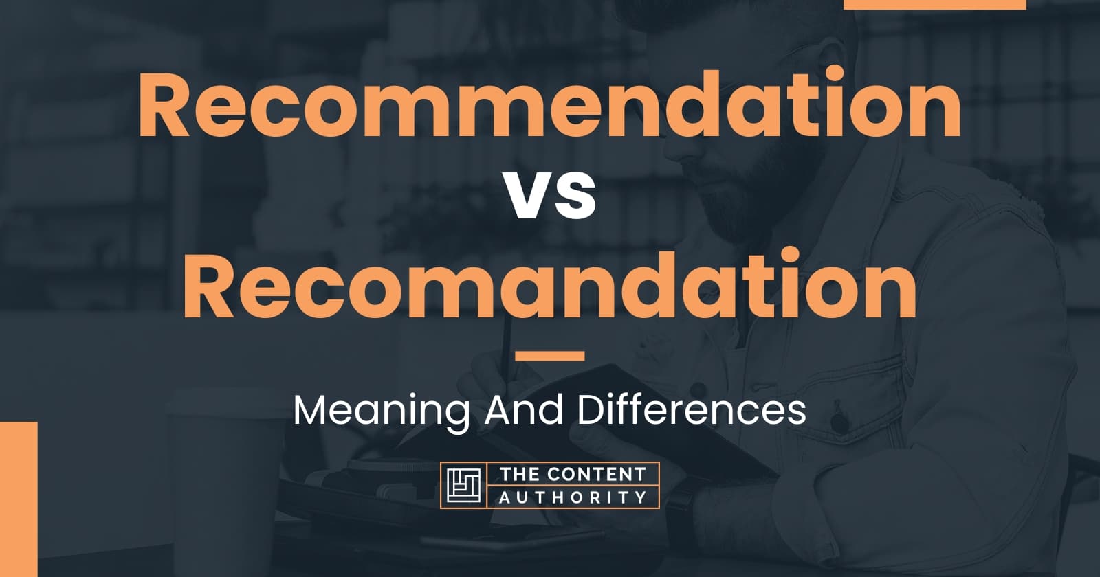 Recommendation vs Recomandation: Meaning And Differences