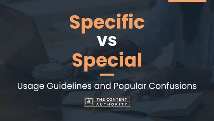 Specific vs Special: Usage Guidelines and Popular Confusions
