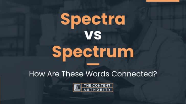 Spectra vs Spectrum: How Are These Words Connected?