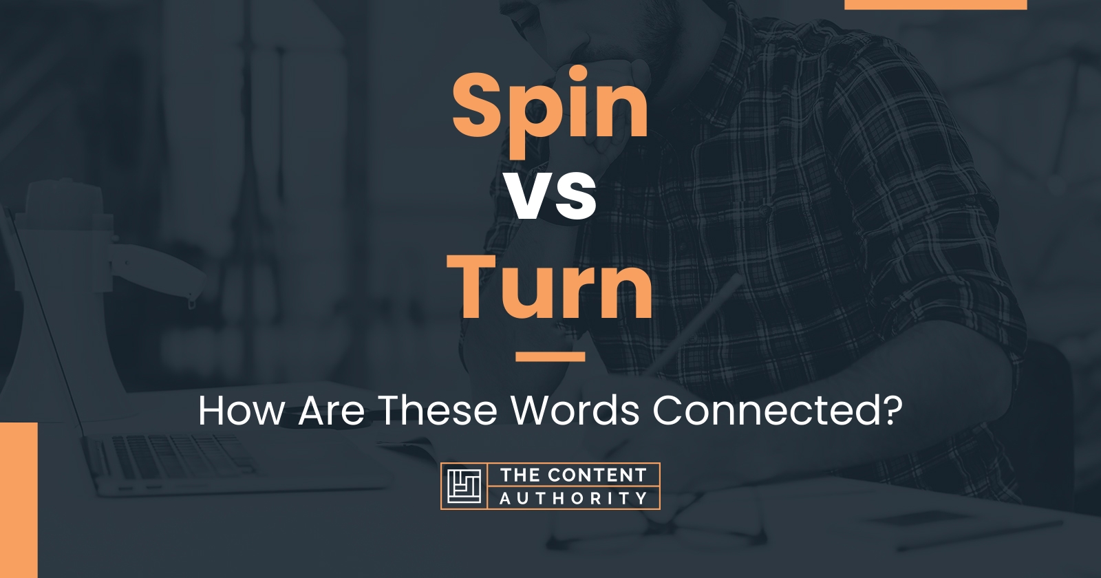 Spin vs Turn: How Are These Words Connected?