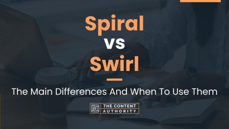 Spiral vs Swirl: The Main Differences And When To Use Them