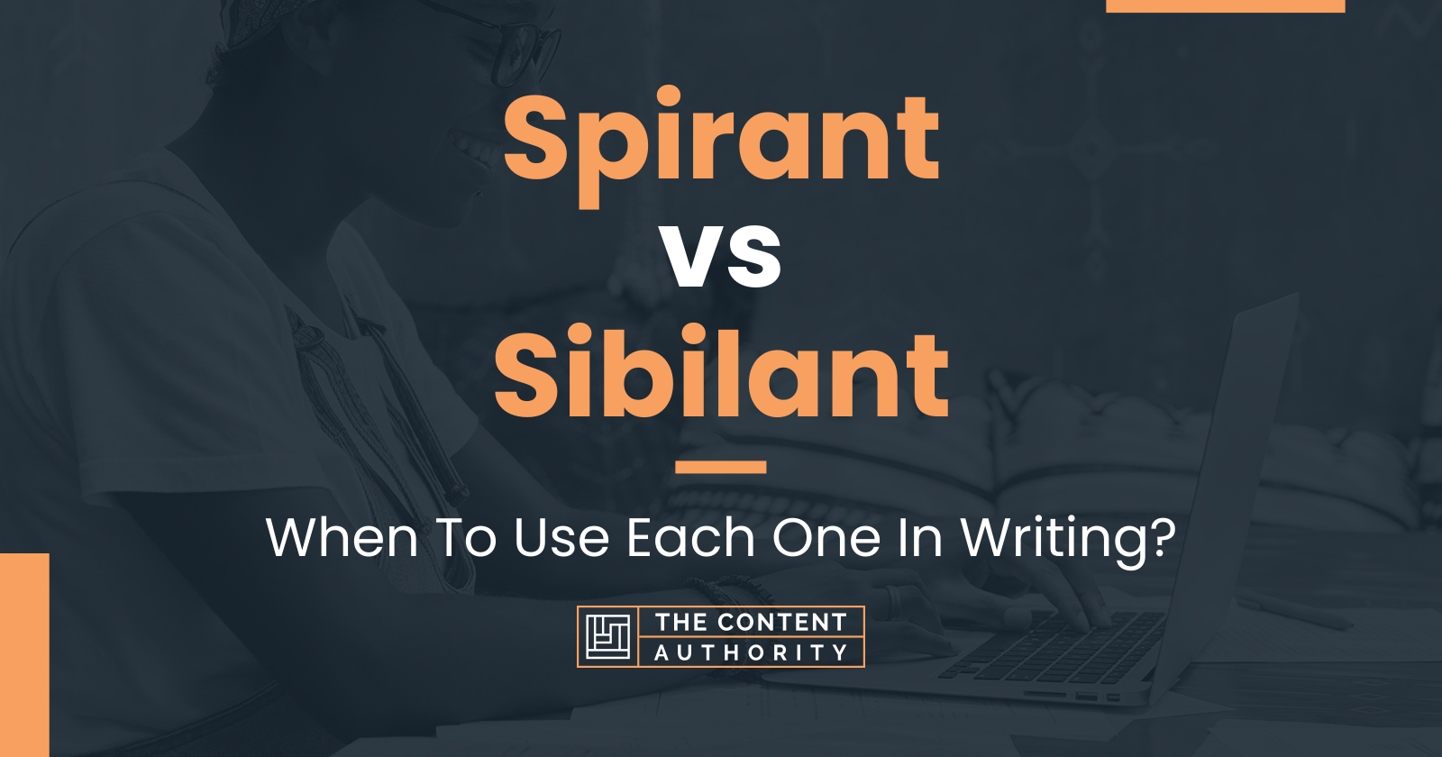 Spirant vs Sibilant: When To Use Each One In Writing?