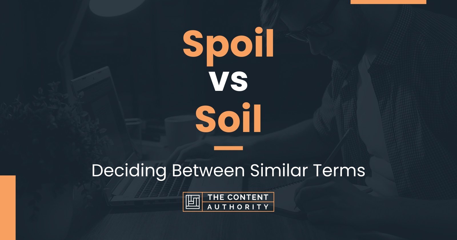 spoil-vs-soil-deciding-between-similar-terms