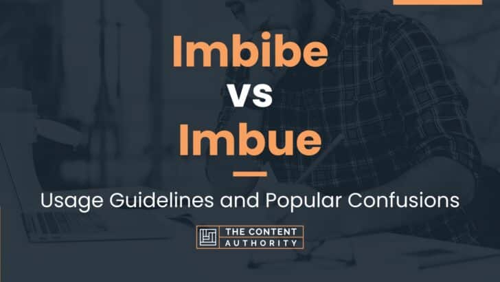 Imbibe vs Imbue: Usage Guidelines and Popular Confusions